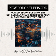 Warum BLOOH Solution ein Schlüsselakteur in der globalen Clean-Tech-Innovation ist