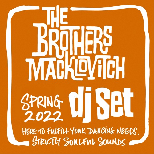The Brothers Macklovitch Spring 2022 DJ Set