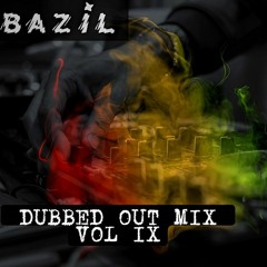 Bazil -Dubbed Out Mix Vol IX - Free Download