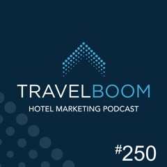 250 - How Great Content Leads To Great Hotel Conversion Rates