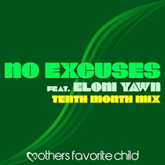 No Excuses - f. Eloni Yawn  Tenth Month Mix