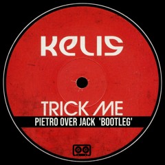 Kelis - Trick Me (Pietro Over Jack 'Bootleg') // FREE DOWNLOAD