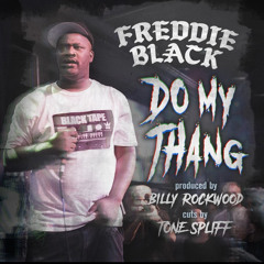 Freddie Black, Tone Spliff, & Billy Rockwood - Do My Thang