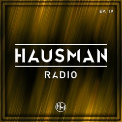 Hausman Radio Ep. 19