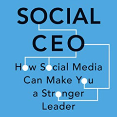 [FREE] EPUB 📁 The Social CEO: How Social Media Can Make You A Stronger Leader by  Da