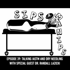 Episode 39: Talking IASTM & Dry Needling with Dr.Randall Lazicki