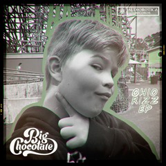 Big Chocolate - Ohio Rizz EP