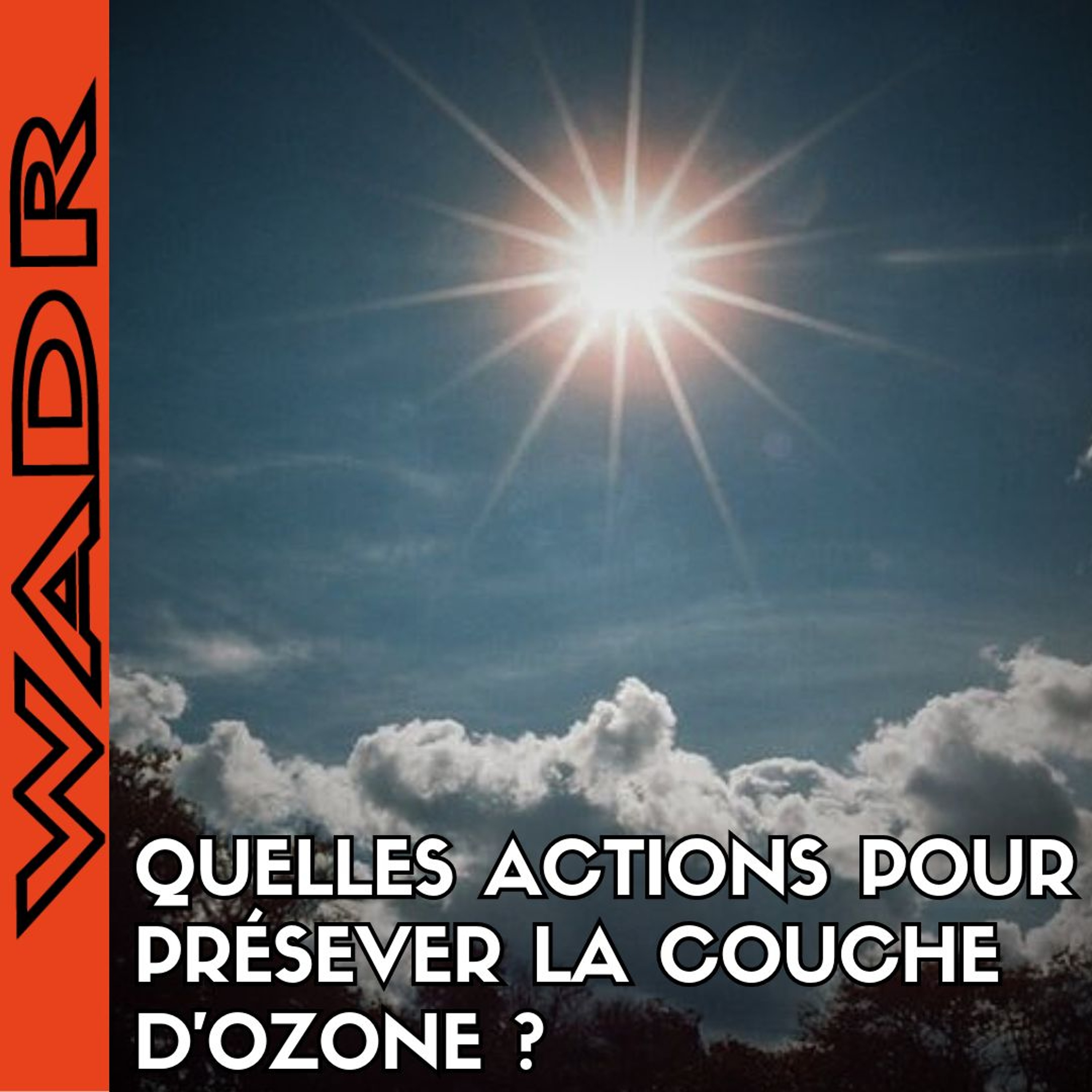 Quelles Actions Pour Préserver la Couche D’ozone ? - PLANÉTERRE episode artwork