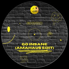 Ennio - Go Insane (AMAHAUS Edit)