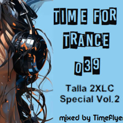 Time for Trance 039 - Talla 2XLC Special Vol.2
