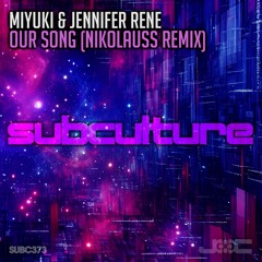 MIYUKI & Jennifer Rene - Our Song (Nikolauss Remix)