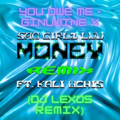 YOU OWE ME X SAD GIRLZ LUV MONEY - DJ LEXOS MIX