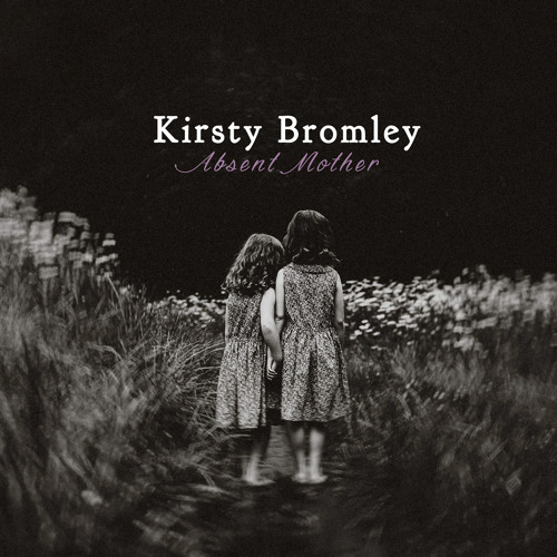 Stream Kirsty Bromley | Listen to Absent Mother playlist online for ...