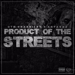 Product Of The Streets (feat. Dantanaa)