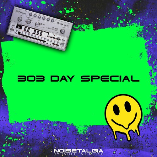 Noisetalgia Podcast: 303 Day Special (Acid Techno + Trance Classics)