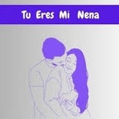 tu eres mi nena