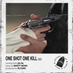ONE SHOT ONE KILL (PROD: PLYUHV)