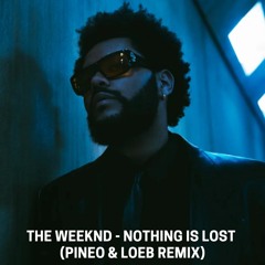 The Weeknd - Nothing Is Lost (PINEO & LOEB Remix)