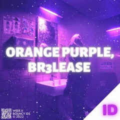 Orange Purple & Br3lease - ID