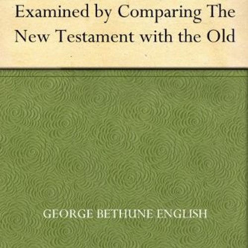 epub download The Grounds of Christianity Examined by Comparing The New Tes...