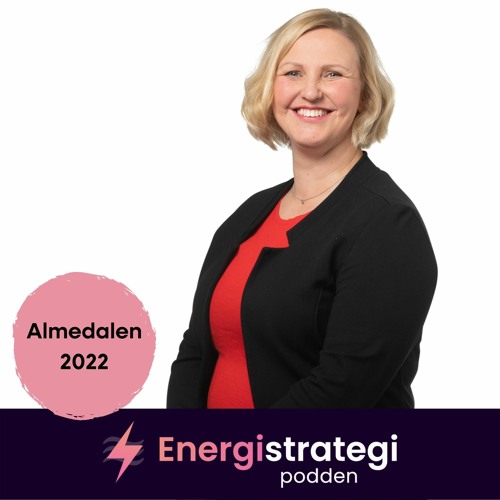 #112 - Carina Sammeli, KSO, Luleå kommun & EnergiStrategiPodden fokuserar på ALMEDALEN 2022