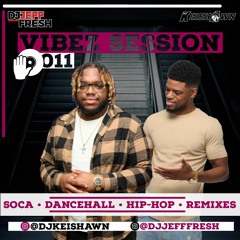 VIBEZ SESSION 011 BY DJ JEFF FRESH & DJ KEISHAWN