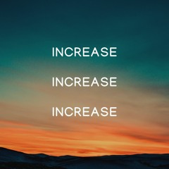 Increase