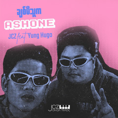 Chit Mi Thu Ka Ashone (feat. Yung Hugo)