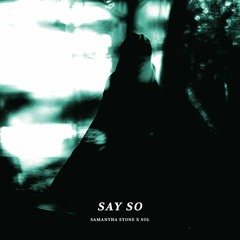 Say So (Ft. Sol)