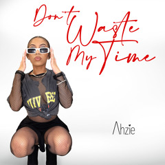 Don't Waste My Time