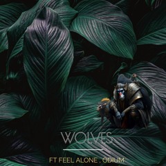 Wolves FT Feel Alone, Yung Odium [PROD. Lucardo]