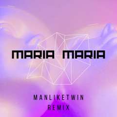 Maria Maria - (MLT Remix)