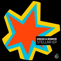 Kagge And Bowen - Stellar EP - 1 Stellar Groove