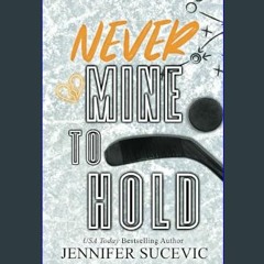 {READ} 📖 Never Mine to Hold (Special Edition) (Western Wildcats Hockey)     Paperback – January 5,