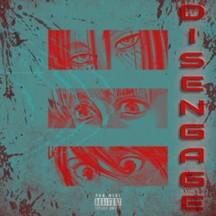 Disengage (feat. Nateki)