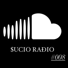 Mix #008 - $ucio Radio