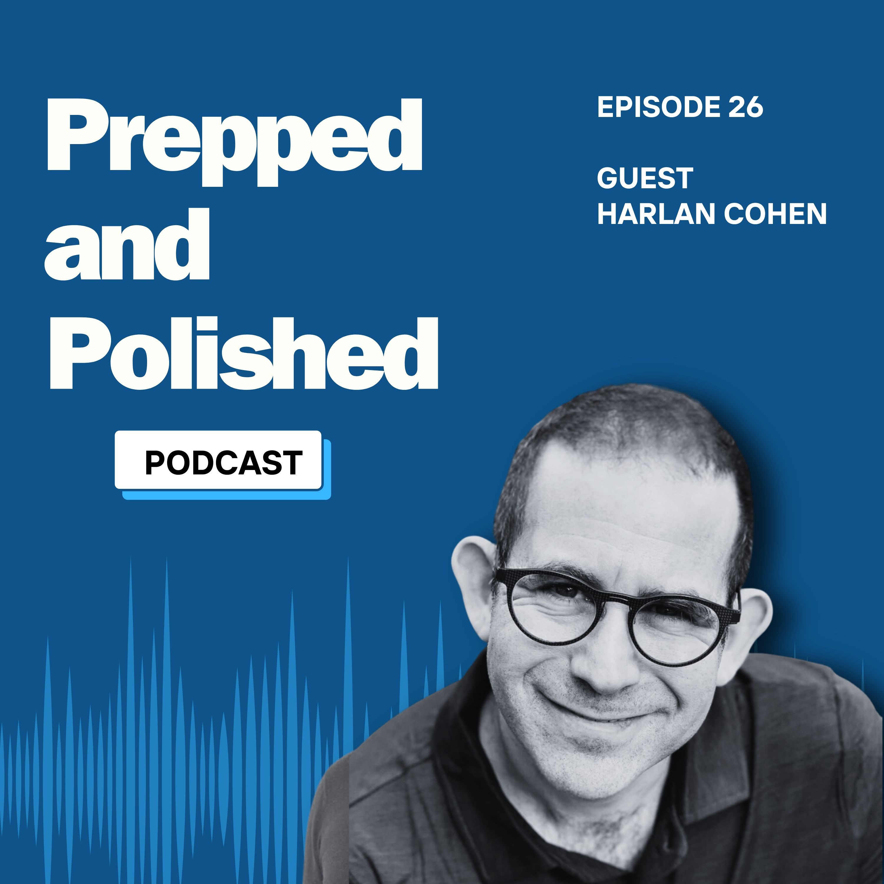 P&P 26: Harlan Cohen: "Inspiring Students to Get Comfortable with the Uncomfortable" episode artwork