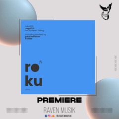 PREMIERE: VegaZ SL - Not In Never Falling (Original Mix) [Roku]