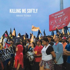 Killing Me Softly (brasz tunes)