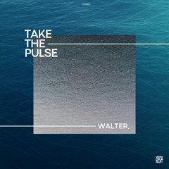 WALTER - Take the Pulse