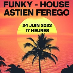 Le mini Mix FUNKY HOUSE - ASTIEN FEREGO