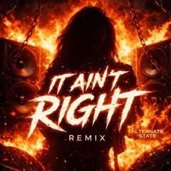 It Aint Right (Alternate Remix)