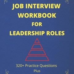 PDF Job Interview Workbook For Leadership Roles: 320+ Questions You Are Lik