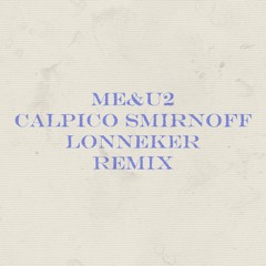 ME&U2 - Calpico Smirnoff - Lonneker - Remix -