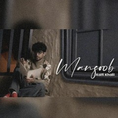 Kaifi Khalil - Mansoob