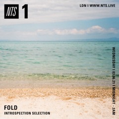 Fold On NTS Radio (3.6.21) Introspection Selection