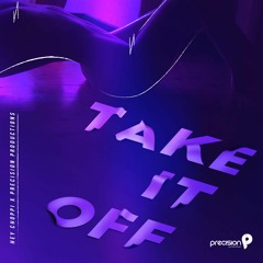 Hey Choppi X Precision Productions - Take It Off [Explicit]