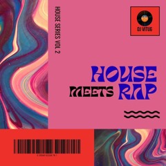 House Series Volume 2 - "House Meets Rap"