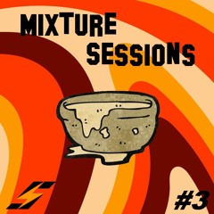 Mixture Sessions #3: Hard work, fun work