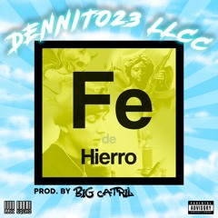 Fe - DENNITO23 LLCC (PROD. BY BIG CATRIL)
